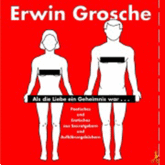 Erwin Grosche - Als die Liebe ein Geheimnis war