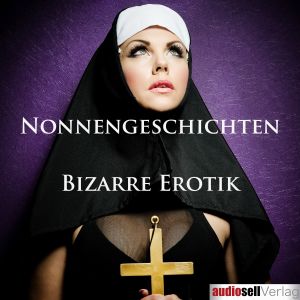 Nonnengeschichten - Bizarre Vorgänge hinter Klostermauern