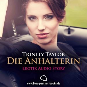 Die Anhalterin | Erotik Audio Story | Erotisches Hörbuch