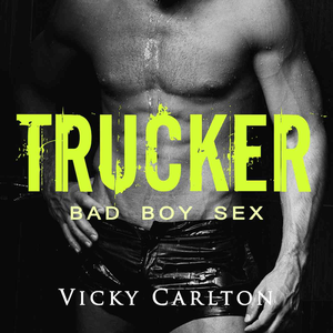 Trucker. Bad Boy Sex - Erotik-Hörbuch