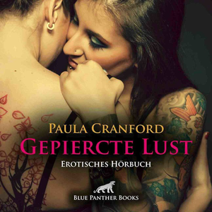 Gepiercte Lust | Erotik Audio Story | Erotisches Hörbuch
