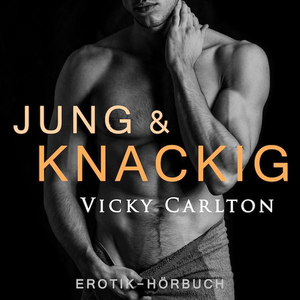 Jung & knackig. Verbotener Sex (Erotik-Hörbuch)