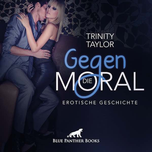 Gegen die Moral | Erotik Audio Story | Erotisches Hörbuch