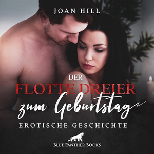 Der flotte Dreier zum Geburtstag | Erotik Audio Story | Erotisches Hörbuch