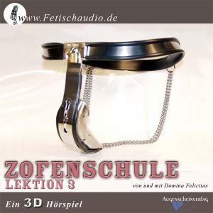 Zofenschule Lektion 3 - Der Keuschheitsgürtel