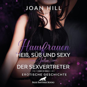 Hausfrauen: Heiß, süß & sexy – Der Sexvertreter | Erotik Audio Story | Erotisches Hörbuch