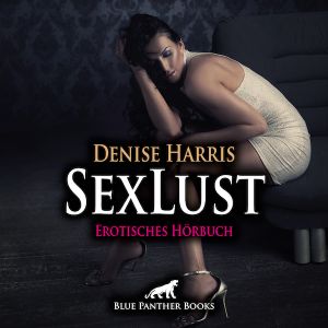 SexLust | Erotik Audio Story | Erotisches Hörbuch