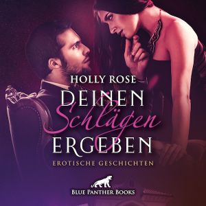 Deinen Schlägen ergeben | Erotik SM-Audio Story | Erotisches SM-Hörbuch