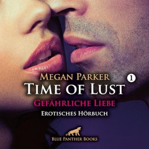 Time of Lust | Band 1 | Gefährliche Liebe | Erotik Audio Story | Erotisches Hörbuch