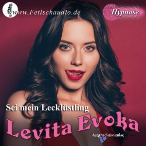 Sei mein Lecklüstling - Eine erotische Hypnose