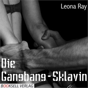 Die Gangbang-Sklavin