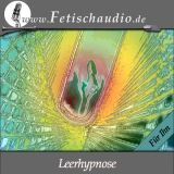 Eine Leerhypnose - Eine Erotik Hypnose für IHN