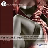 Perverse Frauen - Ein erotisches Hörbuch