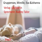 Gruppensex, Mireille, Eva & Johanna