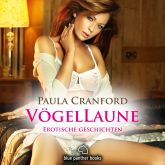 VögelLaune | 16 geile erotische Geschichten | Erotik Audio Story | Erotisches Hörbuch