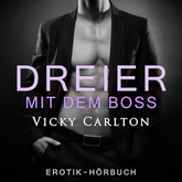 Dreier mit dem Boss. Zwei Frauen und ein Mann (Erotik-Hörbuch)