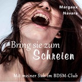 Bring sie zum Schreien - Mit meiner Sub im BDSM-Club