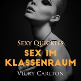 Sex im Klassenraum. Sexy Quickies (Erotik-Hörbuch)