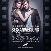 Der geile Erotik-Film: Sex-Anweisung | Erotik Audio Story | Erotisches Hörbuch