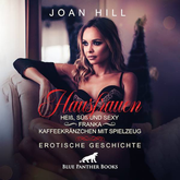 Heiß, süß & sexy –Kaffeekränzchen & Spielzeug | Erotik Audio Story | Erotisches Hörbuch