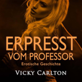 Erpresst vom Professor. Erotische Geschichte (Erotik-Hörbuch)