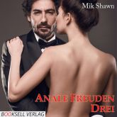 Anale Freuden - Drei